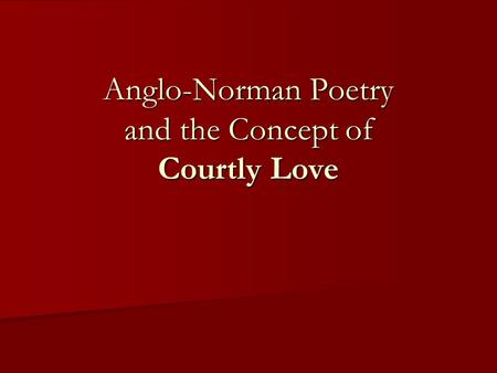 Anglo-Norman Poetry and the Concept of Courtly Love