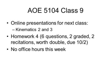 AOE 5104 Class 9 Online presentations for next class: