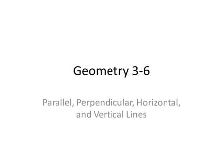 Parallel, Perpendicular, Horizontal, and Vertical Lines