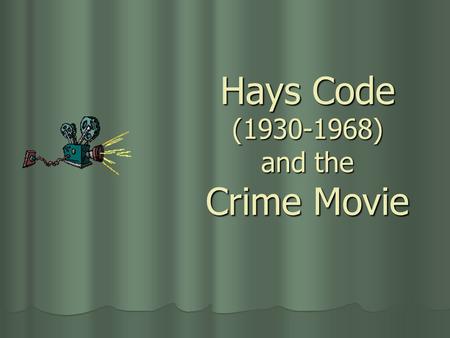 Hays Code ( ) and the Crime Movie