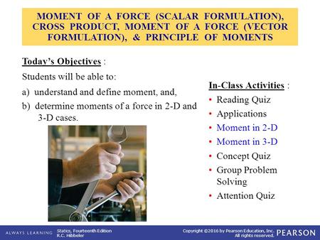Students will be able to: a) understand and define moment, and,