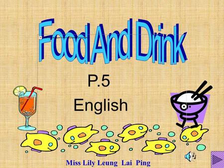 P.5 English Miss Lily Leung Lai Ping The nurse at Fit Camp told Mrs Chan and the other mothers what food to give their children.She said “To get fit.