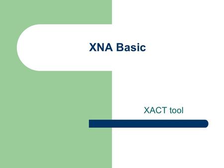 XNA Basic XACT tool. What’s format song file which XNA support? Only.wav because it’s not compress file. Beside, you need XACT project ( XACT project)