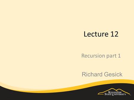 Lecture 12 Recursion part 1 Richard Gesick. Recursion A recursive method is a method that calls itself. A recursive method is capable of solving only.