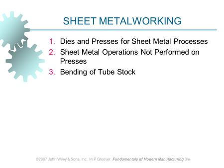SHEET METALWORKING Dies and Presses for Sheet Metal Processes