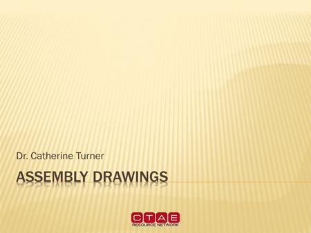 Dr. Catherine Turner Assembly drawings.