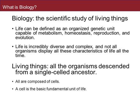 Biology: the scientific study of living things