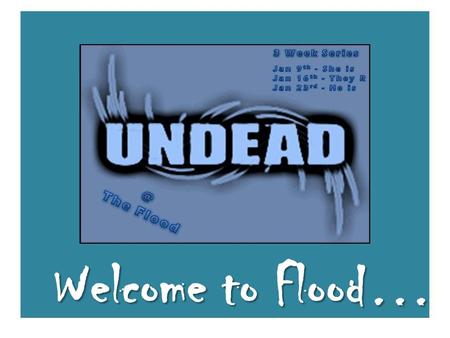 Welcome to Flood…. Flood Indoor Water Park Trip March 10-12 $115.00 Spring Break 2013.