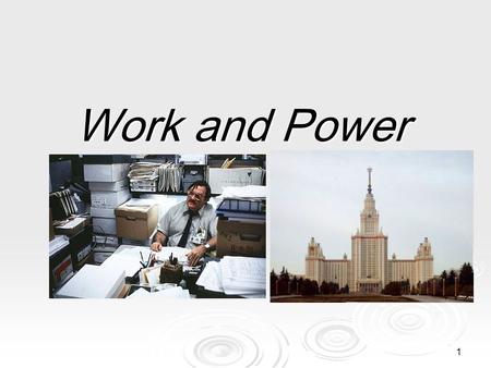 1 Work and Power. 2 What is work?  Definition: energy transferred by a _____________ to move an object a _____________ (when both the force and the motion.