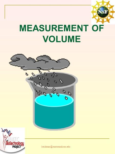 MEASUREMENT OF VOLUME. OVERVIEW First some general principles Then, more detail about micropipettes.