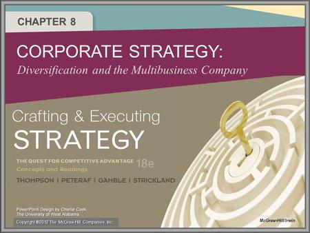 CHAPTER 8 CORPORATE STRATEGY: Diversification and the Multibusiness Company McGraw-Hill/Irwin Copyright ®2012 The McGraw-Hill Companies, Inc.