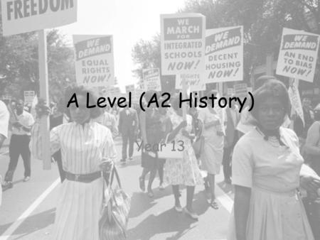 A Level (A2 History) Year 13. A2 Unit F966: Historical Themes The Historical Themes unit is a part of the specification that seeks to develop an understanding.