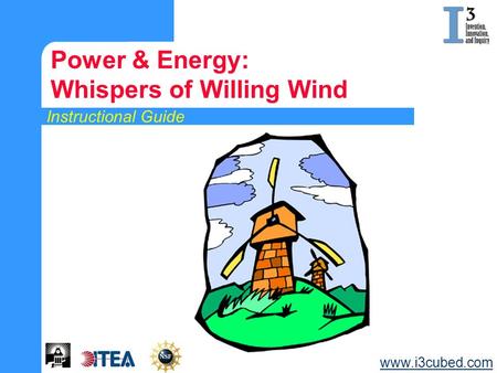 Instructional Guide Power & Energy: Whispers of Willing Wind www.i3cubed.com.