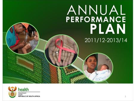 1. STRUCTURE OF PRESENTATION 1.Vision and Mission 2.Health Sector Response 3.Annual Performance Plan Finance Presentation 2.
