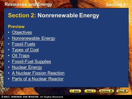 Resources and Energy Section 2 Section 2: Nonrenewable Energy Preview Objectives Nonrenewable Energy Fossil Fuels Types of Coal Oil Traps Fossil-Fuel Supplies.
