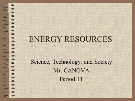 Science, Technology, and Society Mr. CANOVA Period 11
