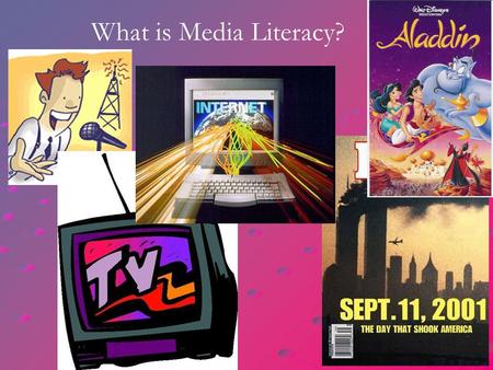 What is Media Literacy?. Media literacy is the ability to access, analyze, evaluate, and produce communication in a variety of forms.