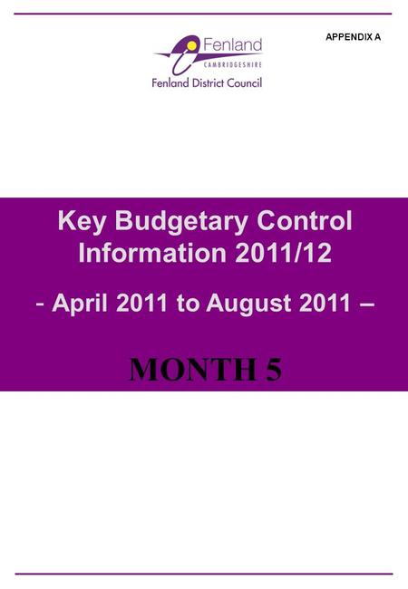 Key Budgetary Control Information 2011/12 - April 2011 to August 2011 – MONTH 5 APPENDIX A.