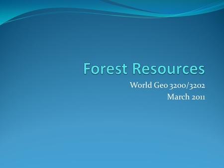 World Geo 3200/3202 March 2011. Outcomes 4.6.1 Compare the terms clear-cutting and selective cutting. (k) 4.6.2 Compare the advantages and disadvantages.
