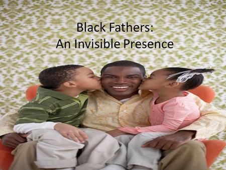 Black Fathers: An Invisible Presence. What are the author’s qualifications? - Michael E. Connor graduated from Alliant InternationalMichael E. Connor.