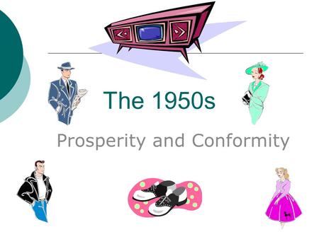 The 1950s Prosperity and Conformity. Stock Market in the 1950s.