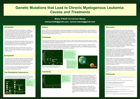 Genetic Mutations that Lead to Chronic Myelogenous Leukemia: Causes and Treatments Marty O’Neill II & Carmen Banea