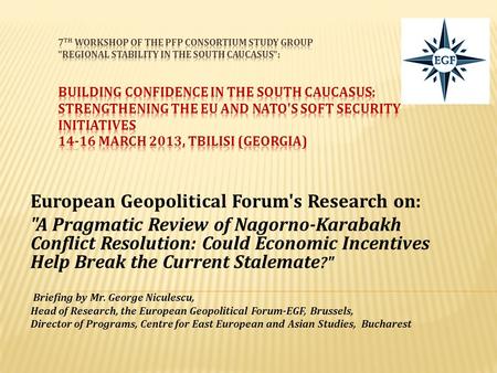 European Geopolitical Forum's Research on: A Pragmatic Review of Nagorno-Karabakh Conflict Resolution: Could Economic Incentives Help Break the Current.