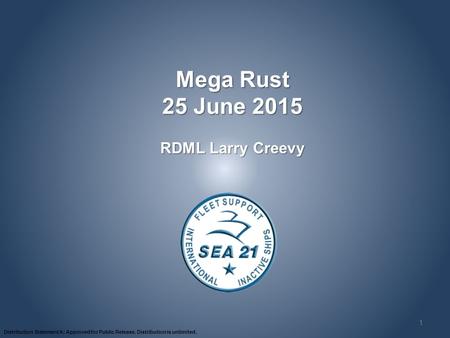 Mega Rust 25 June 2015 RDML Larry Creevy