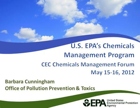 Barbara Cunningham Office of Pollution Prevention & Toxics 1.