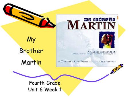 My Brother Martin Fourth Grade Unit 6 Week 1.