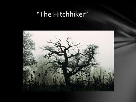 “The Hitchhiker”. As a young adult Lucille wanted to become a novelist. After she took her first job as a script typist and began reading scripts with.