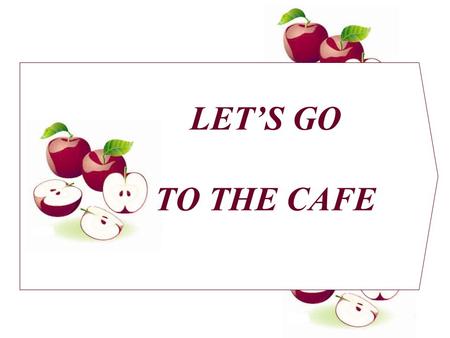 LET’S GO TO THE CAFE. Listen to the text and answer the questions What does Max like? What does Jane like?