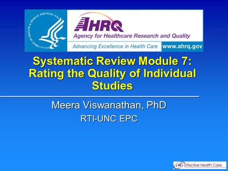 Systematic Review Module 7: Rating the Quality of Individual Studies Meera Viswanathan, PhD RTI-UNC EPC.