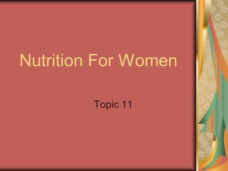 Nutrition For Women Topic 11. Positive Thinking! How Do You View Yourself? Accept Alter Appreciate.