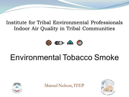 1 Mansel Nelson, ITEP Environmental Tobacco Smoke.