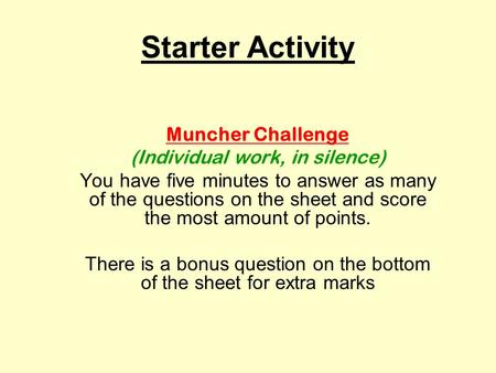 Starter Activity Muncher Challenge (Individual work, in silence)
