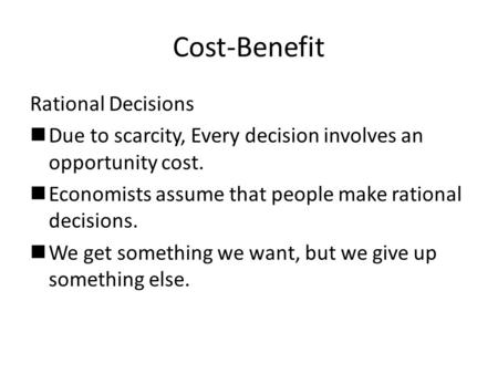 Cost-Benefit Rational Decisions