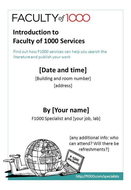 Introduction to Faculty of 1000 Services Find out how F1000 services can help you search the literature and publish your work By [Your name] F1000 Specialist.