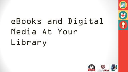 EBooks and Digital Media At Your Library. Digital Media E-Books Audiobooks Music Video All available from home on your computer, tablet, smart phone and.