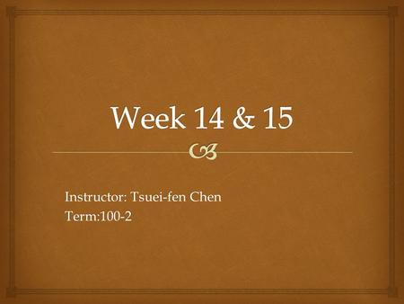 Instructor: Tsuei-fen Chen Term:100-2.  Simple sentence Compound sentence Complex sentence Compound- complex sentence Four Kinds of Sentences in English.