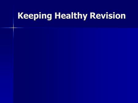 Keeping Healthy Revision. Natural Barriers Skin Skin Sweat Sweat Tears Tears Stomach acid Stomach acid.