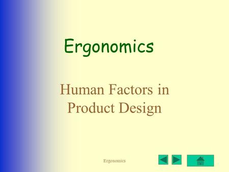 Ergonomics Human Factors in Product Design. Ergonomics If you are sitting on this chair, how do you feel? Is it comfortable? What is the problem of this.