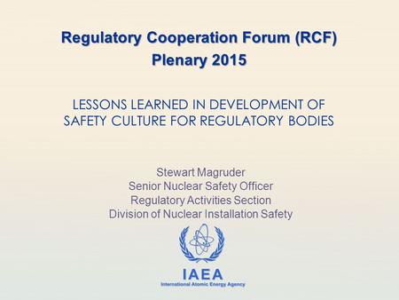 LESSONS LEARNED IN DEVELOPMENT OF SAFETY CULTURE FOR REGULATORY BODIES