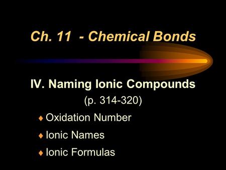 IV. Naming Ionic Compounds