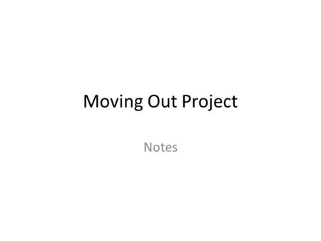 Moving Out Project Notes. The Assignment Budget based on 40 hours work per week at $15 per hour You will have choices to make about your expenses.