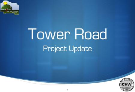 1 Tower Road Project Update. 2 The Project Team requests the Alachua County Commission: Authorize staff to: Proceed with re-evaluating four (4) key issues.