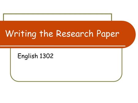 Writing the Research Paper English 1302. How to Do It Come up with a thesis Generate an outline Conduct your research Draft your essay Insert your research.