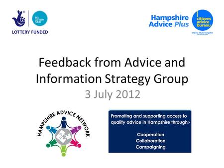 Feedback from Advice and Information Strategy Group 3 July 2012.