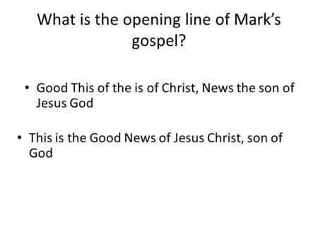 What is the opening line of Mark’s gospel?