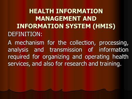 HEALTH INFORMATION MANAGEMENT AND INFORMATION SYSTEM (HMIS)